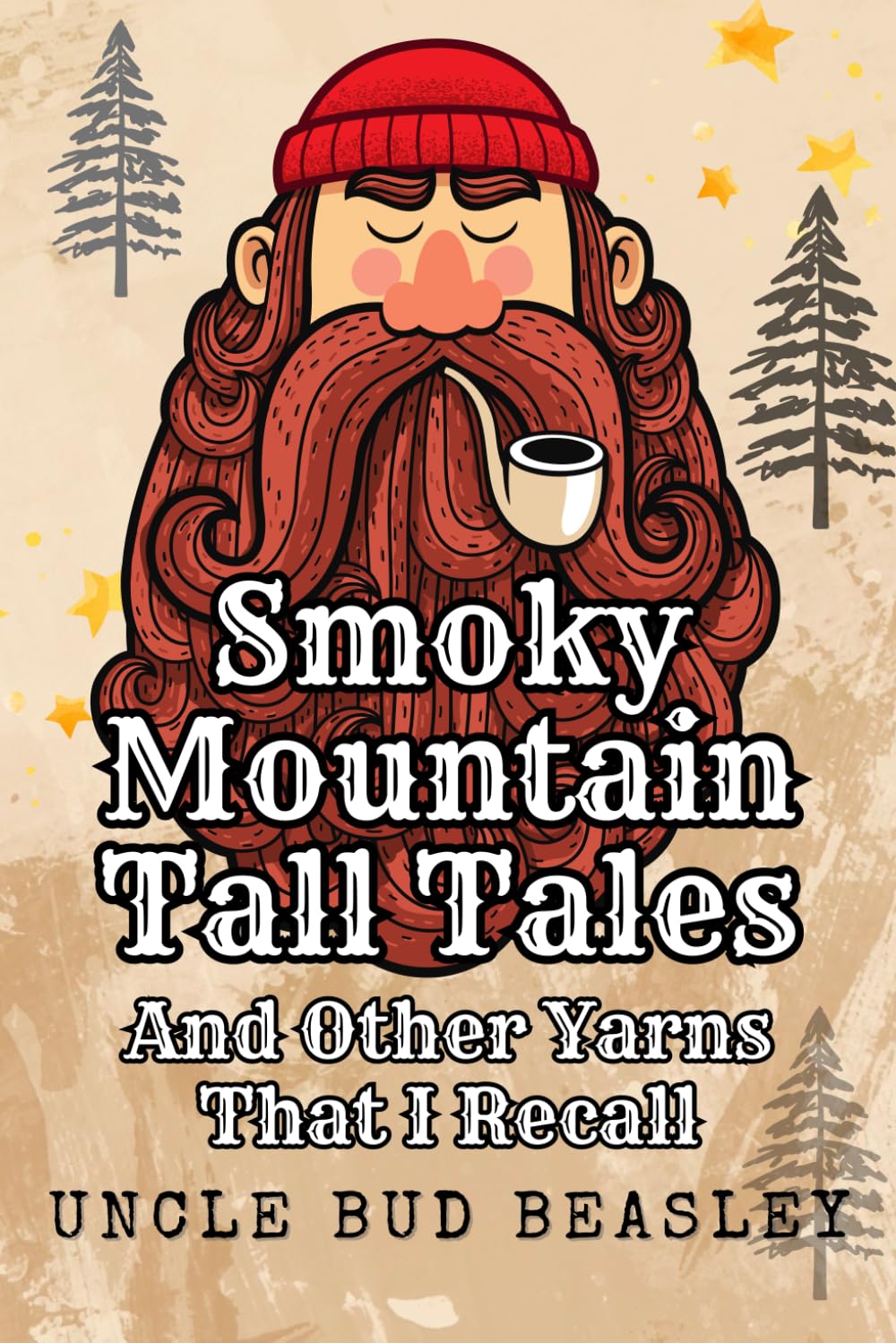 Smoky Mountain Tall Tales: And Other Yarns That I Recall