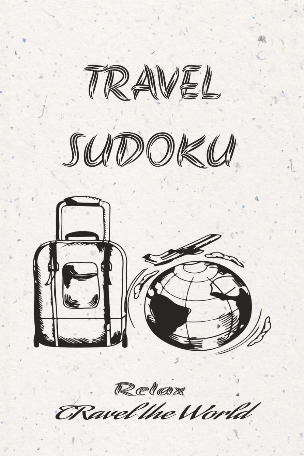 Travel Sudoku puzzle book: Suduko Puzzles with travel Quotes | 6x9 inches, 110 pages | 50+ Puzzles | Solutions included