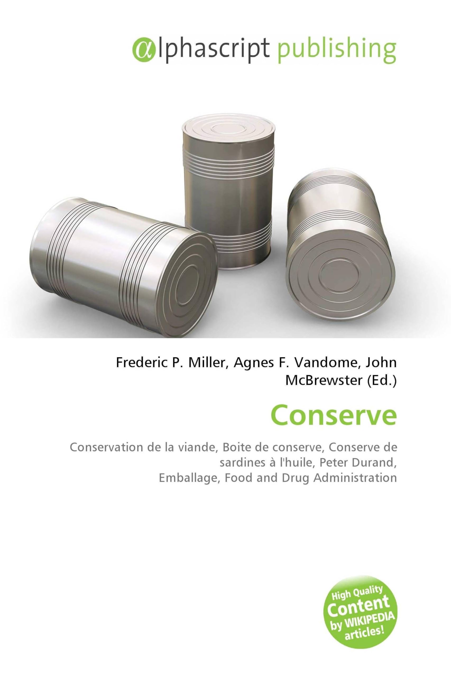 Conserve: Conservation de la viande, Boite de conserve, Conserve de sardines à l'huile, Peter Durand, Emballage, Food and Drug Administration