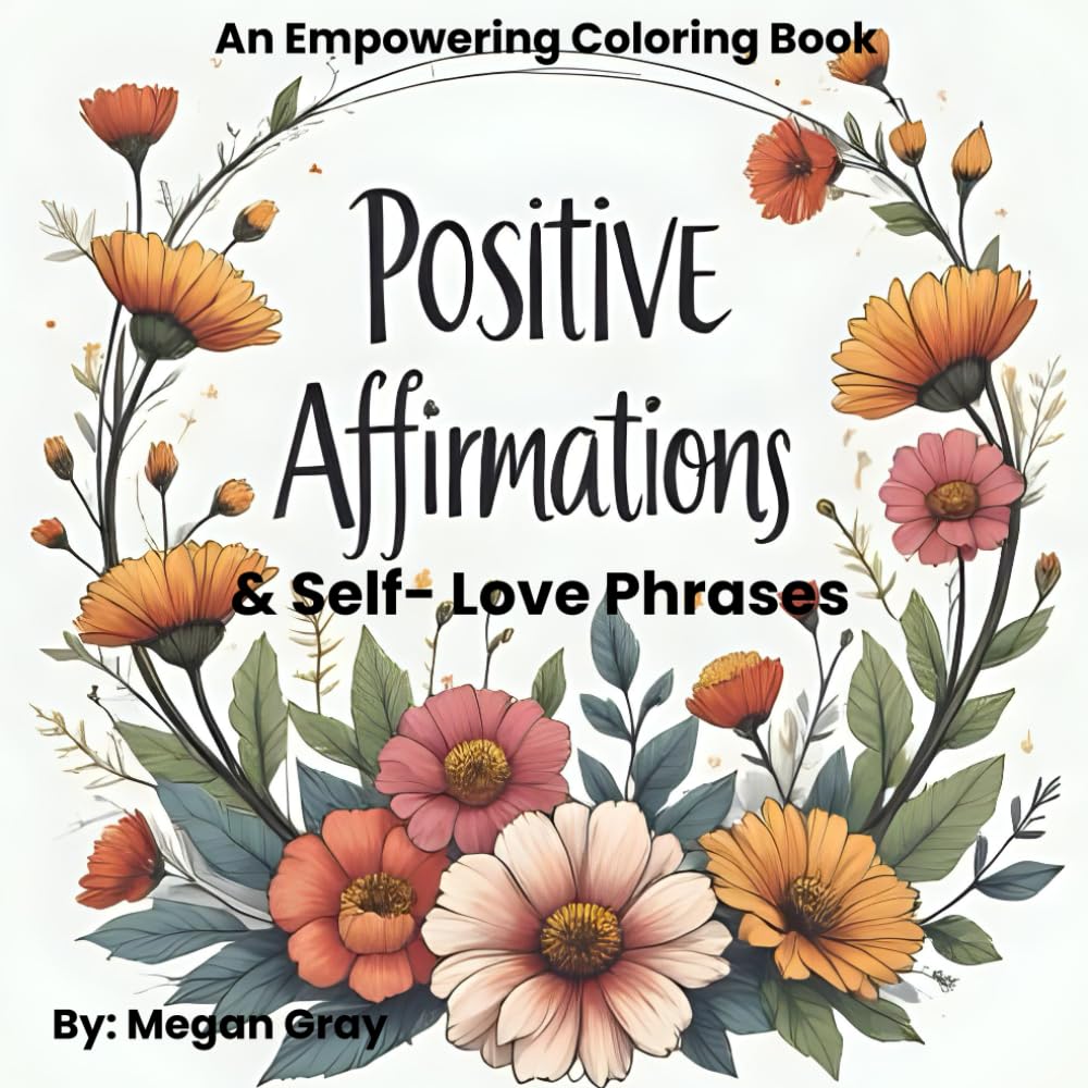 Positive Affirmations & Self- Love Phrases Coloring Book