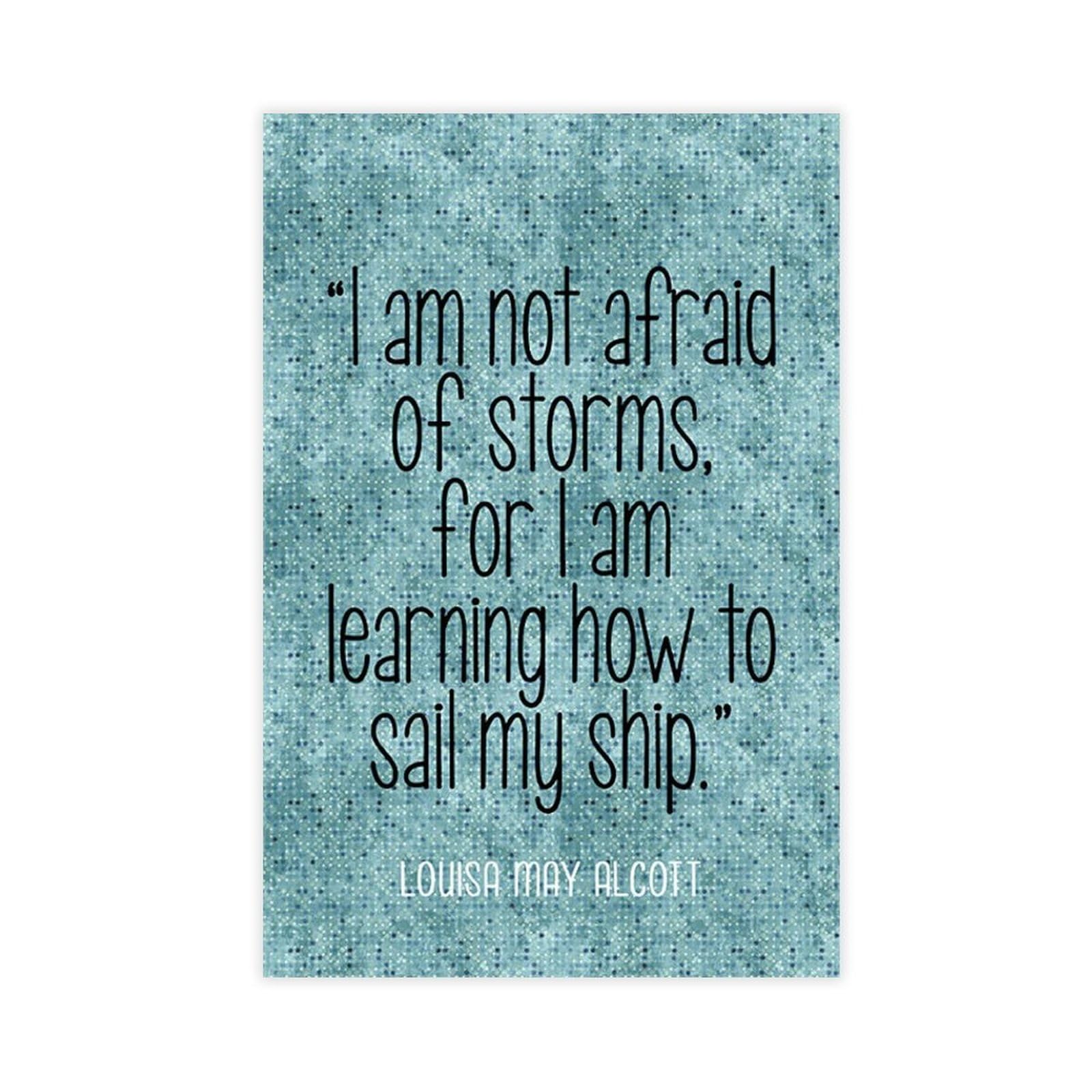 ELKPDOE I Am Not Afraid Of Storms Poster Motivational Quotes