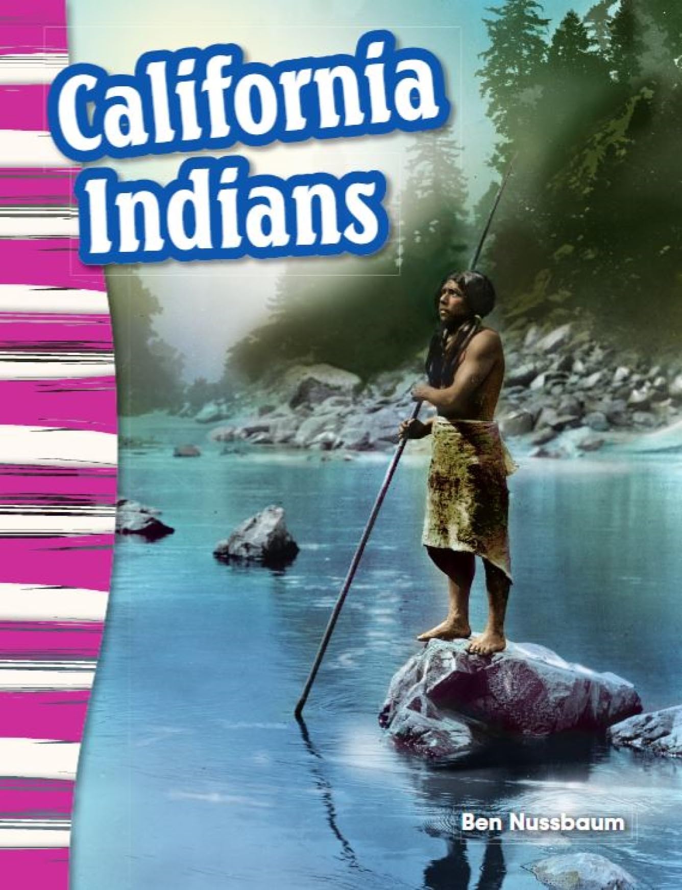 California Indians - Social Studies Book for Kids - Great for School Projects and Book Reports (Social Studies: Informational Text)