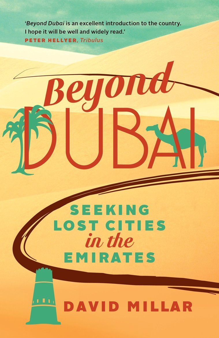 Beyond Dubai: Seeking Lost Cities in the Emirates Kindle Edition