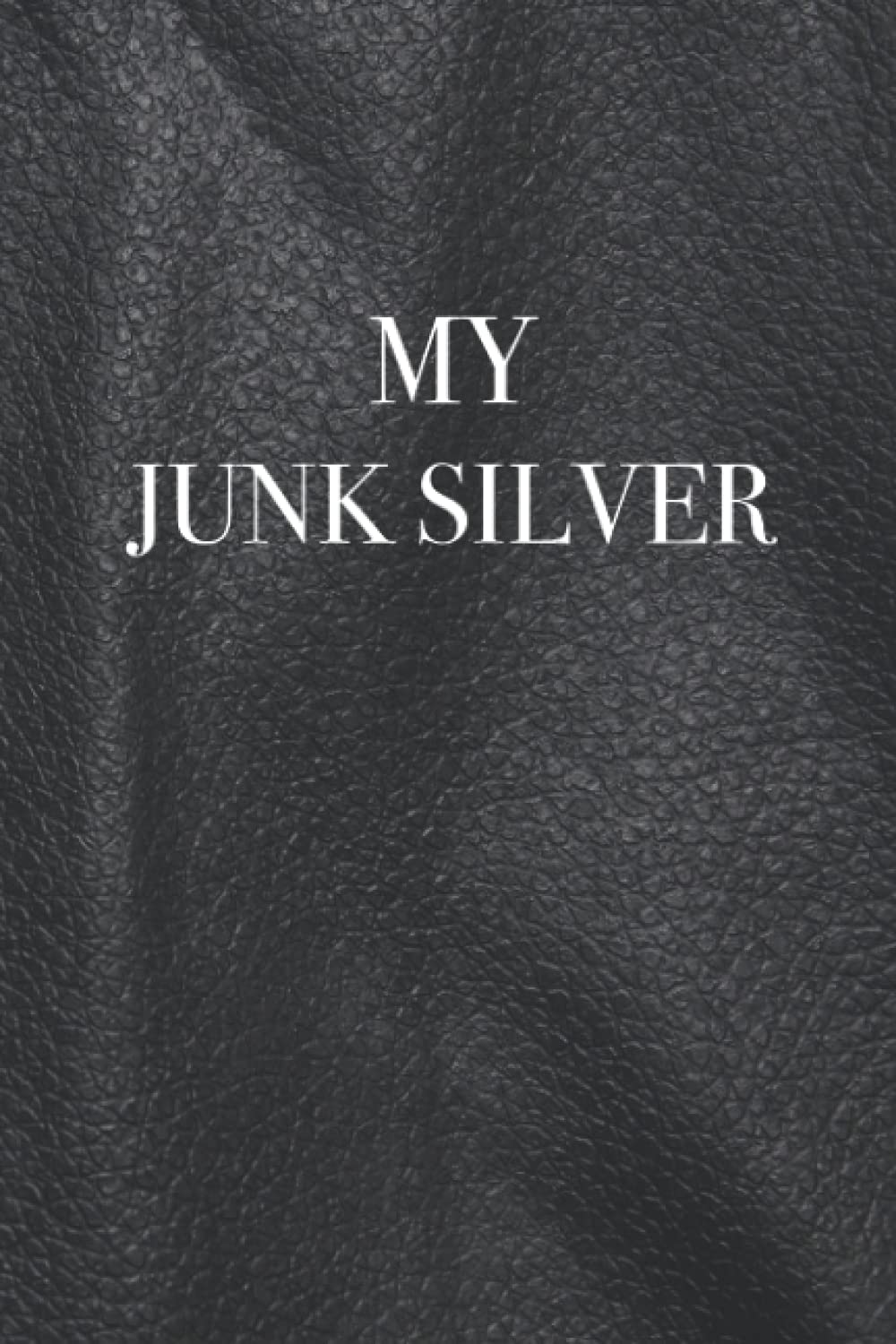 MY JUNK SILVER - coin inventory log book, track your constitutional coins, 120 pages,