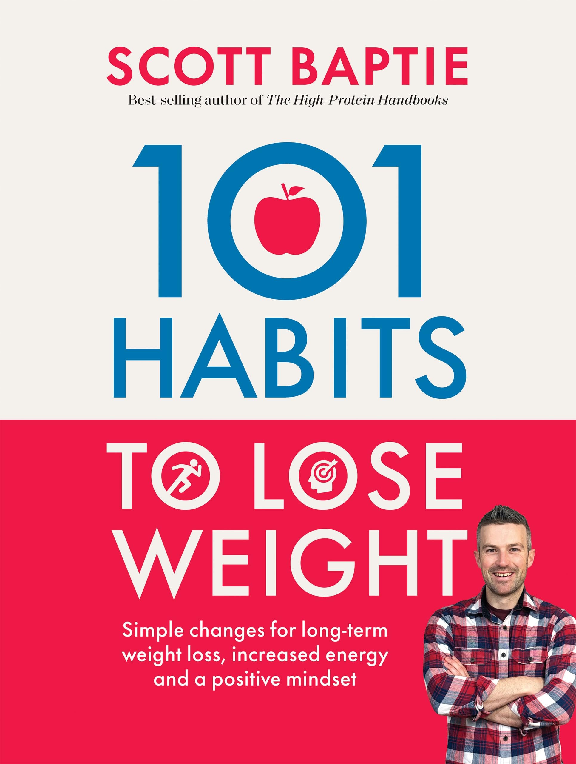 101 Habits to Lose Weight: Simple Changes for Long-Term Weight Loss, Increased Energy and a Positive Mindset
