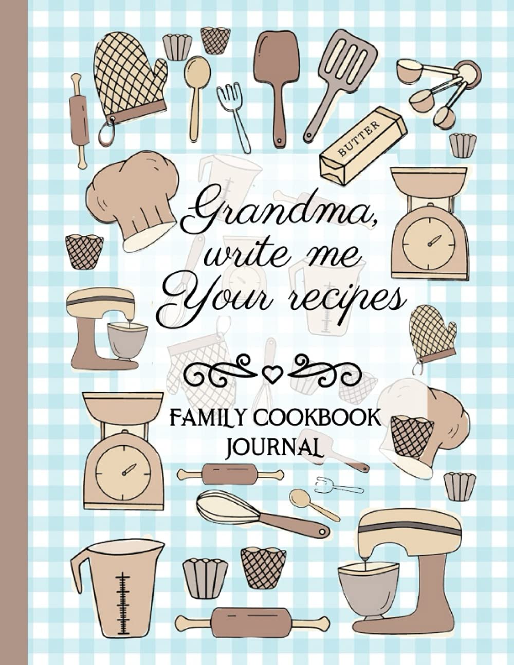 Grandma, Write Me Your Recipes: Big Family Cookbook Journal to Share Recipes and Memories | Grandma Book for Grandchild | Blank Recipe Book with ...
