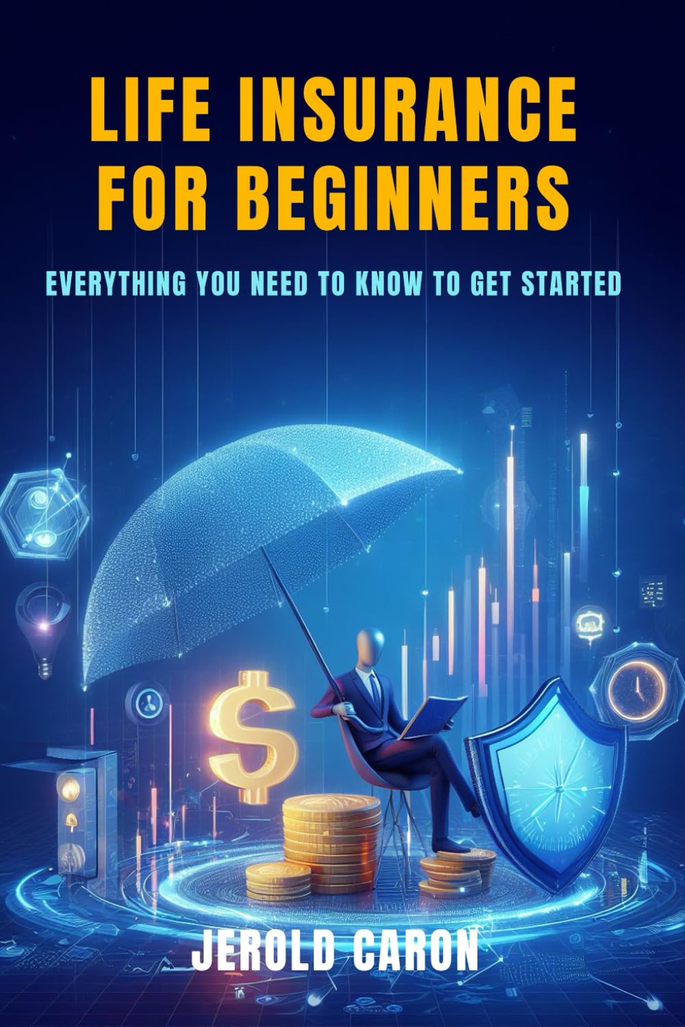 Life Insurance for Beginners: Everything You Need to Know to Get Started