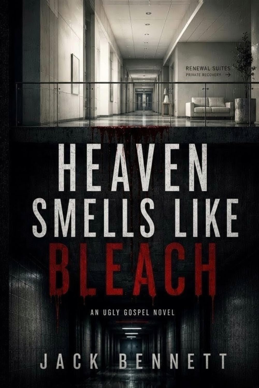 Heaven Smells Like Bleach (The Ugly Gospel Novels)