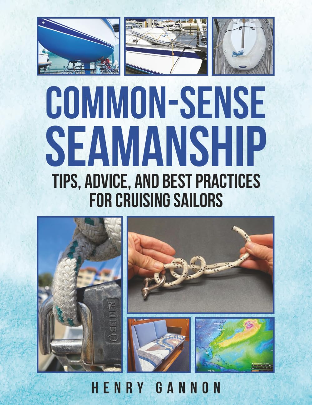 Common Sense Seamanship: Tips, Advice, and Best Practices for Cruising Sailors