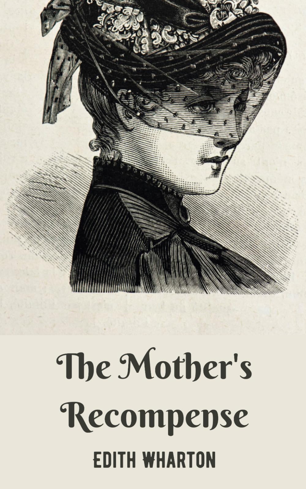 The Mother's Recompense: A Journey of Maternal Redemption from a Classic in Psychological Fiction