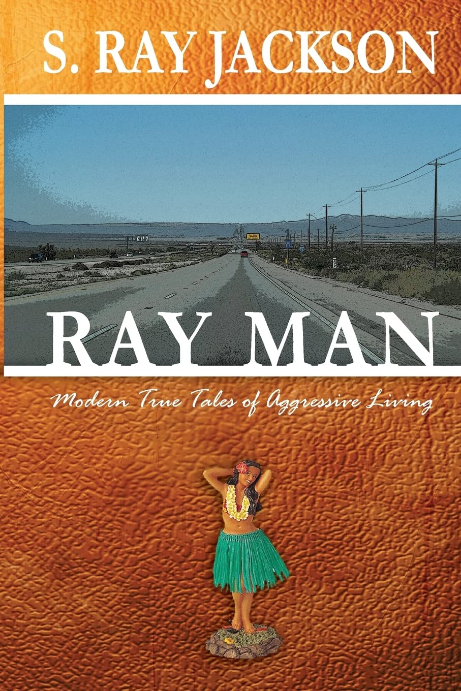 Ray Man: Modern True Tales of Aggressive Living