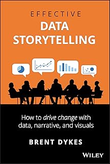Effective Data Storytelling: Mastering Narrative and Visuals for Business Impact (Book)