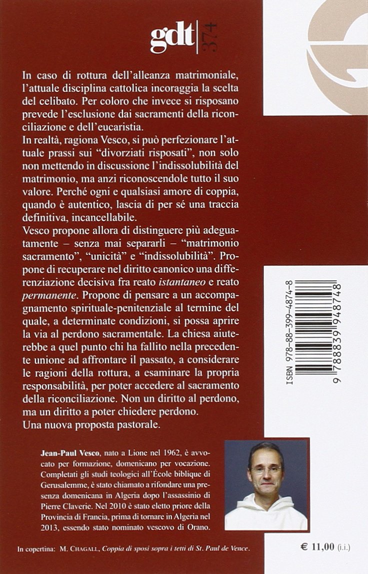 Ogni amore vero è indissolubile. Considerazioni in difesa dei divorziati risposati