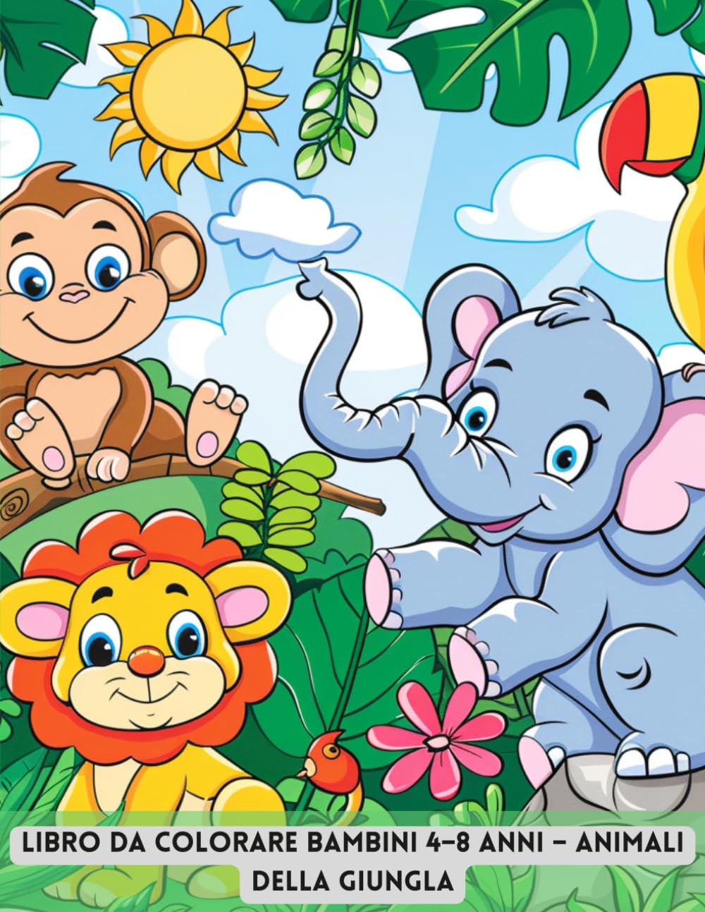 Animali nella Giungla – Libro da Colorare per Bambini: Divertenti disegni di animali della giungla per bambini dai 4 agli 8 anni, Stimola creatività e fantasia