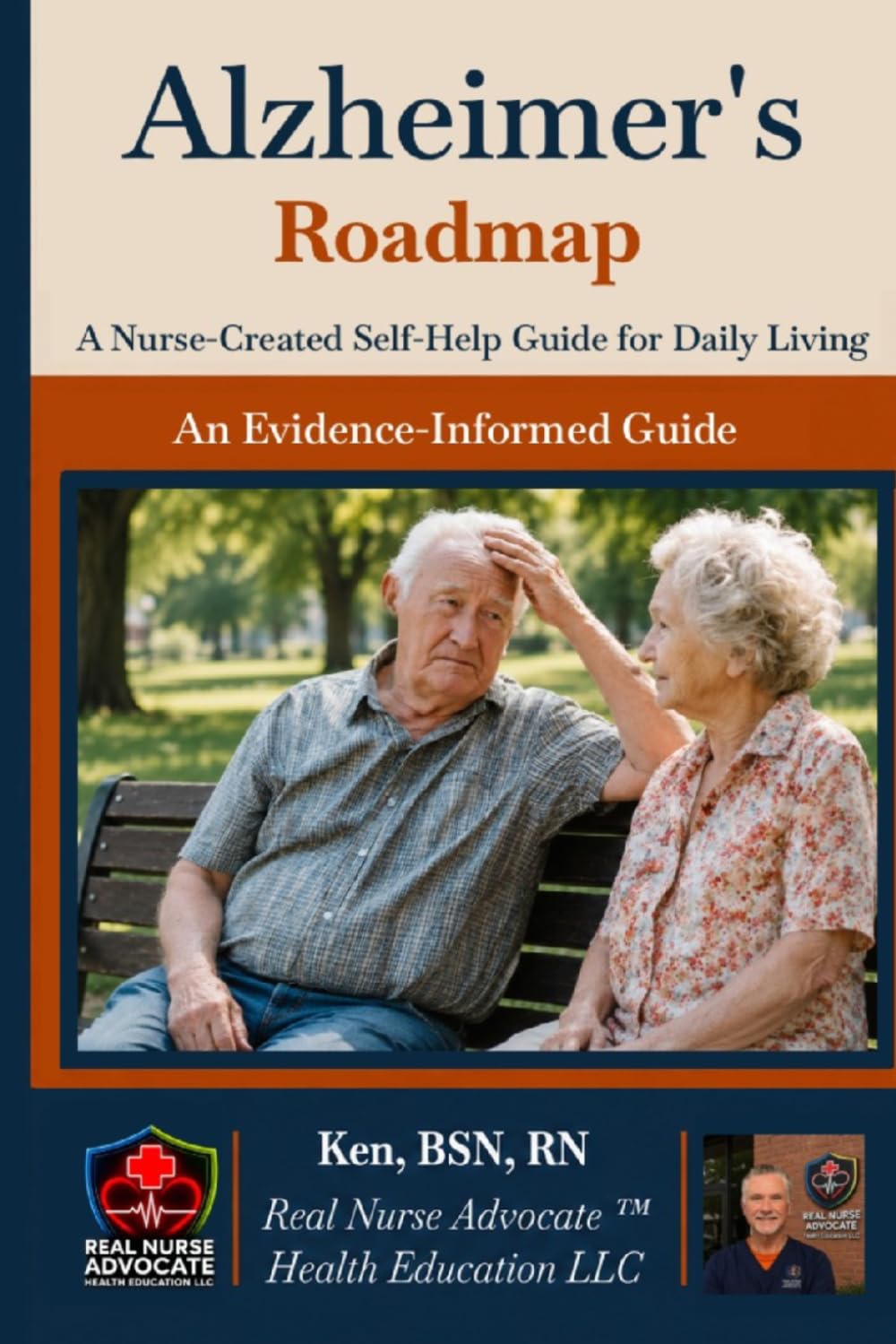 Alzheimer’s Roadmap: A Nurse-Created Self-Help Guide for Daily Living (Real Nurse Advocate™ Roadmaps)