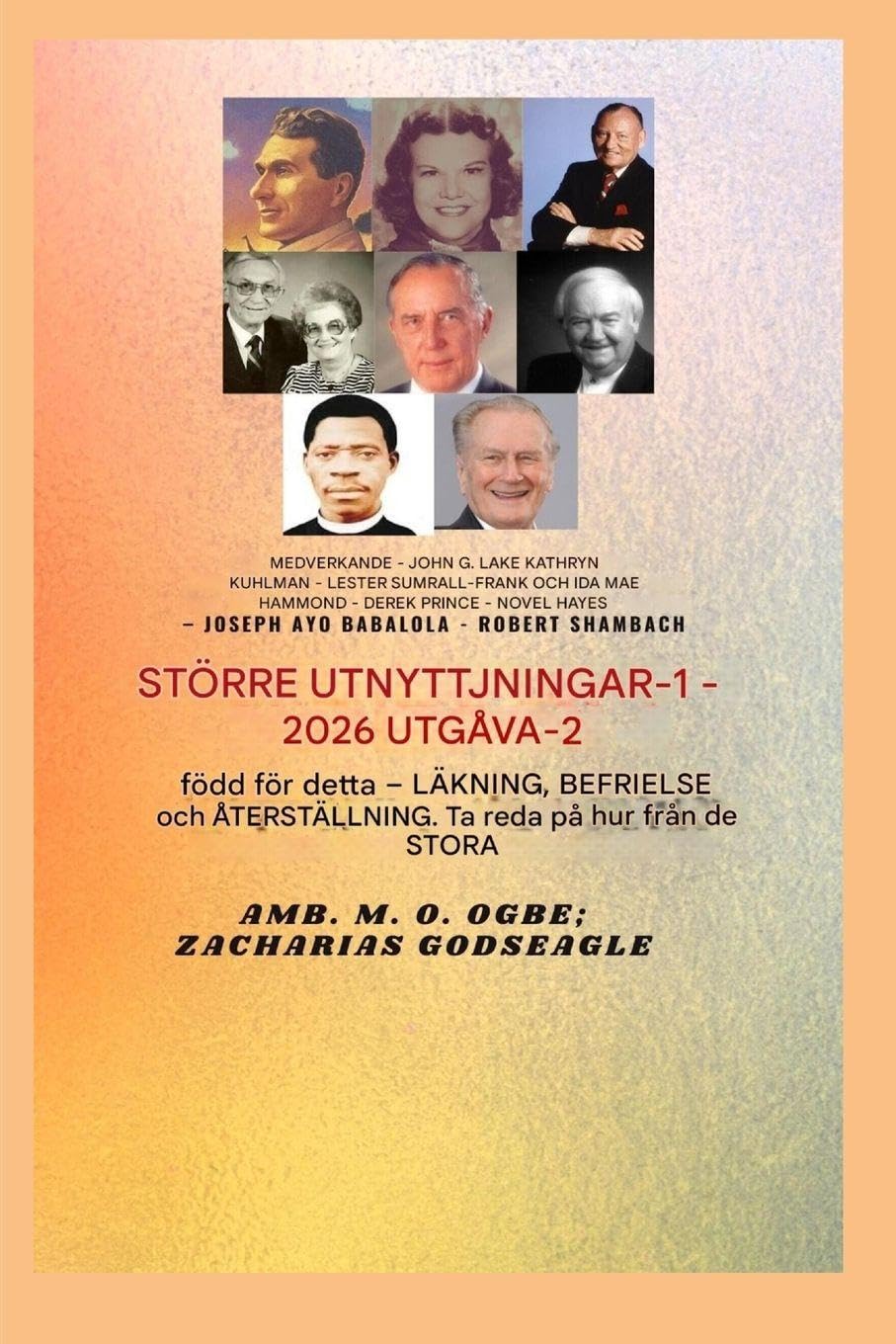 Större bedrifter - 1: Medverkande - John G. Lake - Kathryn Kuhlman - Lester Sumrall - Frank och Ida Mae Hammond - Derek Prince (Greater Exploits Serie 1)