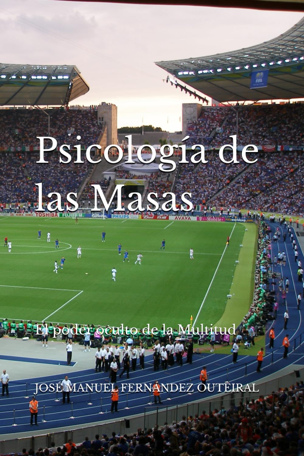 Psicología de las Masas: El poder oculto de la Multitud