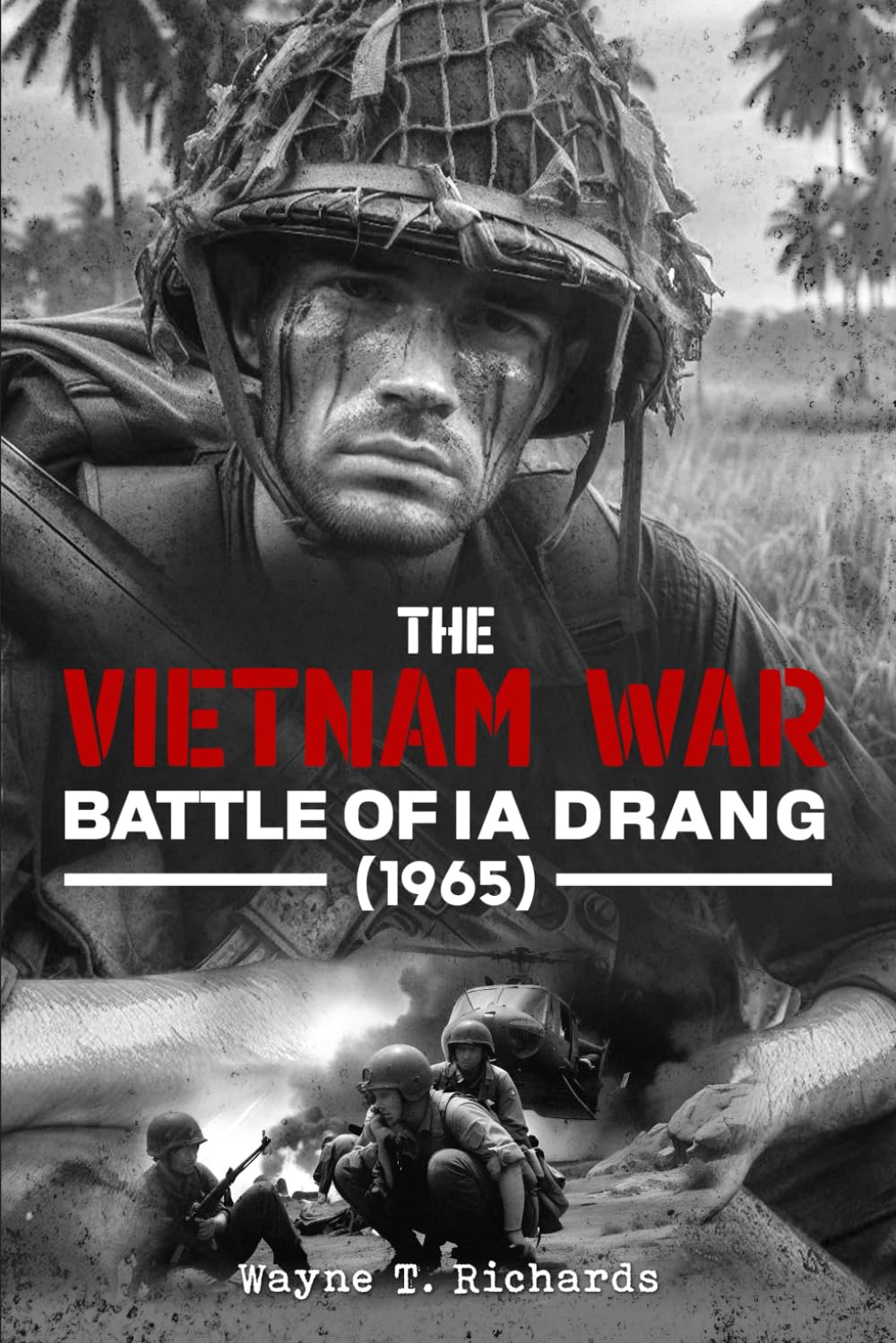 The Vietnam War: Battle of Ia Drang (1965)