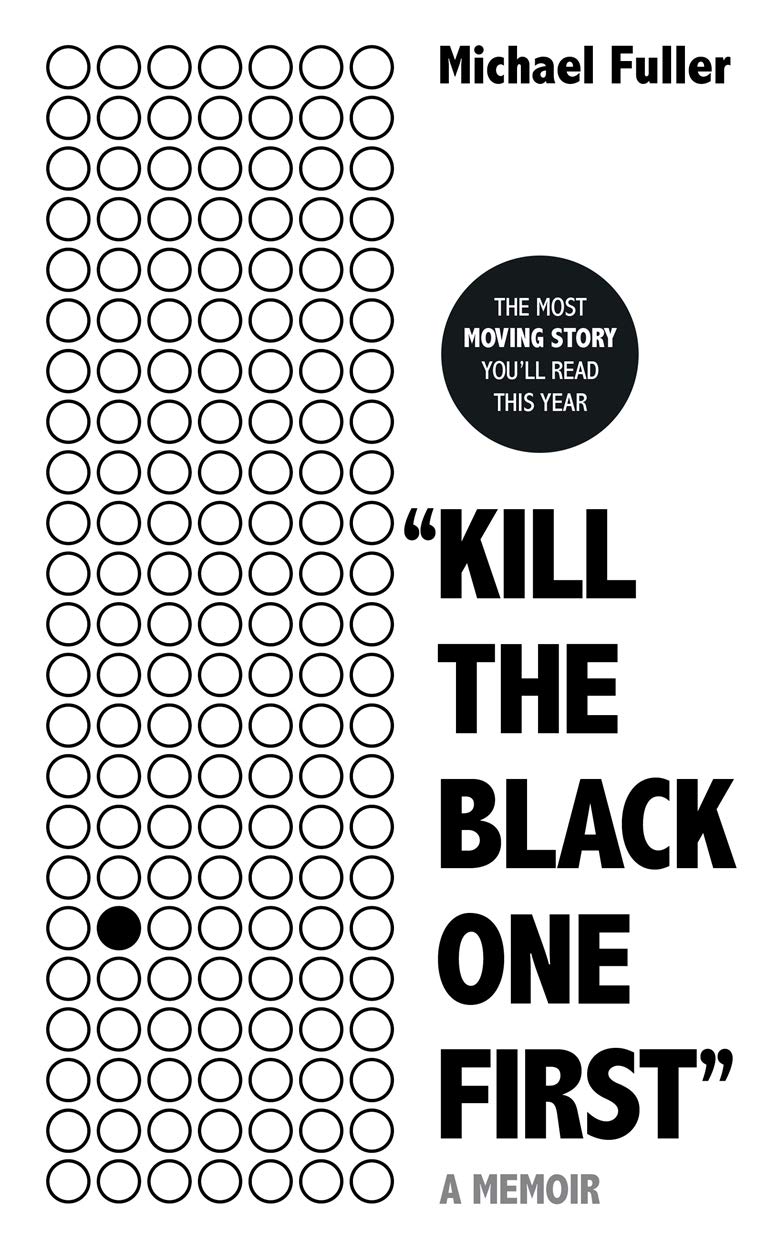 Buy "Kill The Black One First": A memoir of hope and justice — BookShops.in