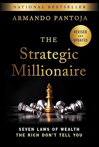 The Strategic Millionaire, Expanded Edition: Seven Laws of Wealth the Rich Don't Tell You