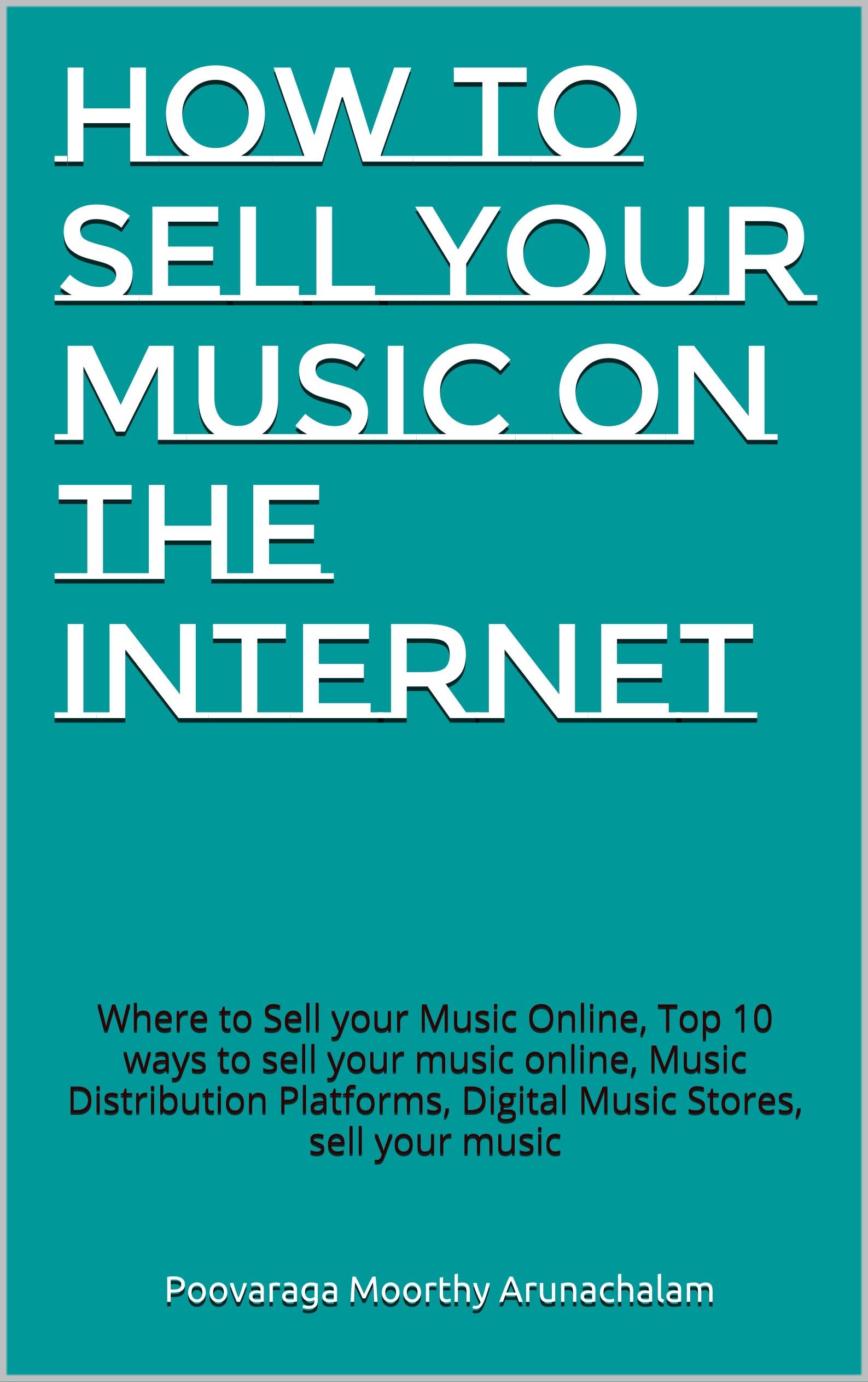 How to Sell your Music on the Internet: Where to Sell your Music Online, Top 10 ways to sell your music online, Music Distribution Platforms, Digital Music Stores, sell your music