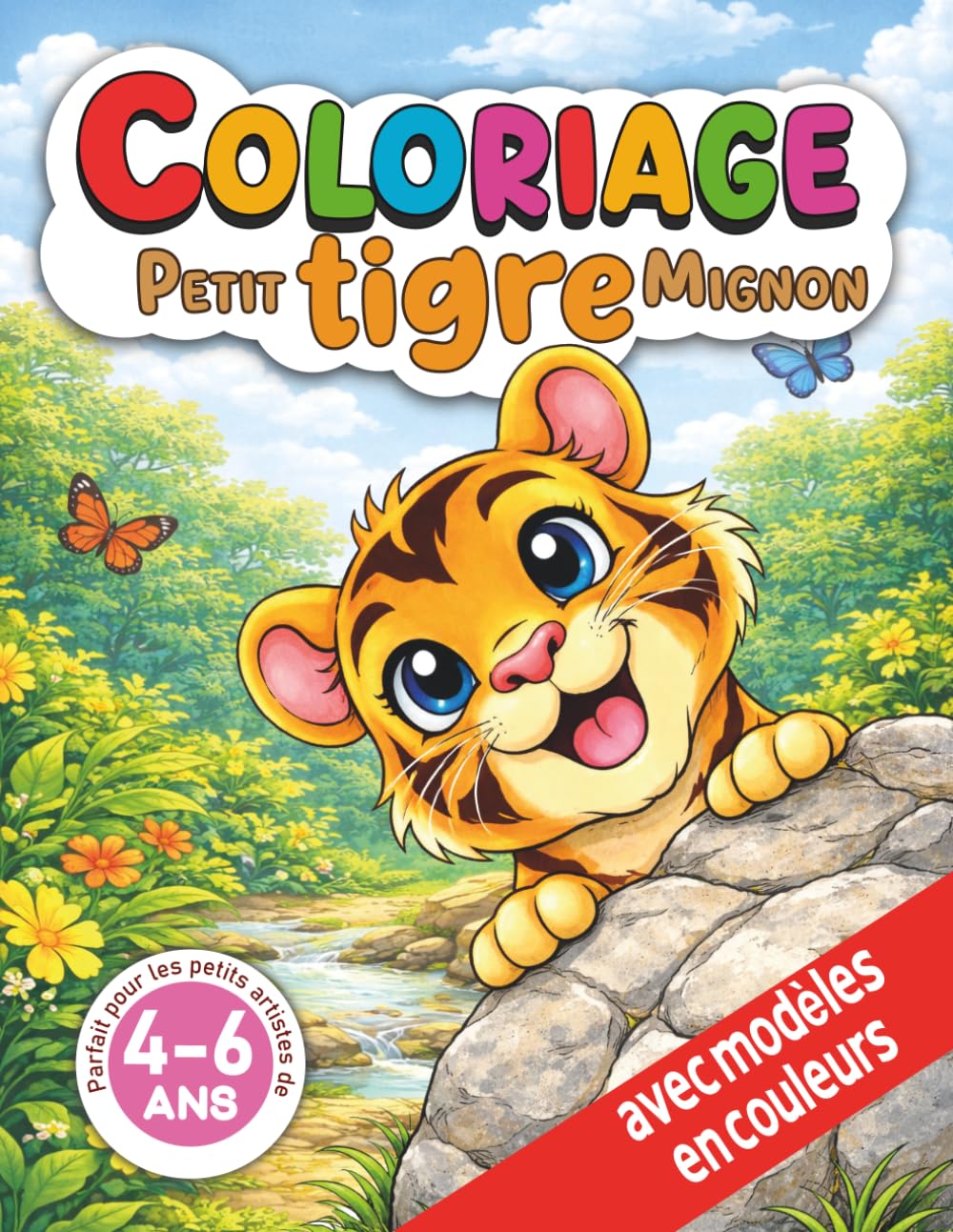 coloriage Petit TIGRE Mignon – Livre de Coloriage Amusant pour Enfants (4-6 ans): Avec modèles colorés, pages créatives et diplôme de réussite