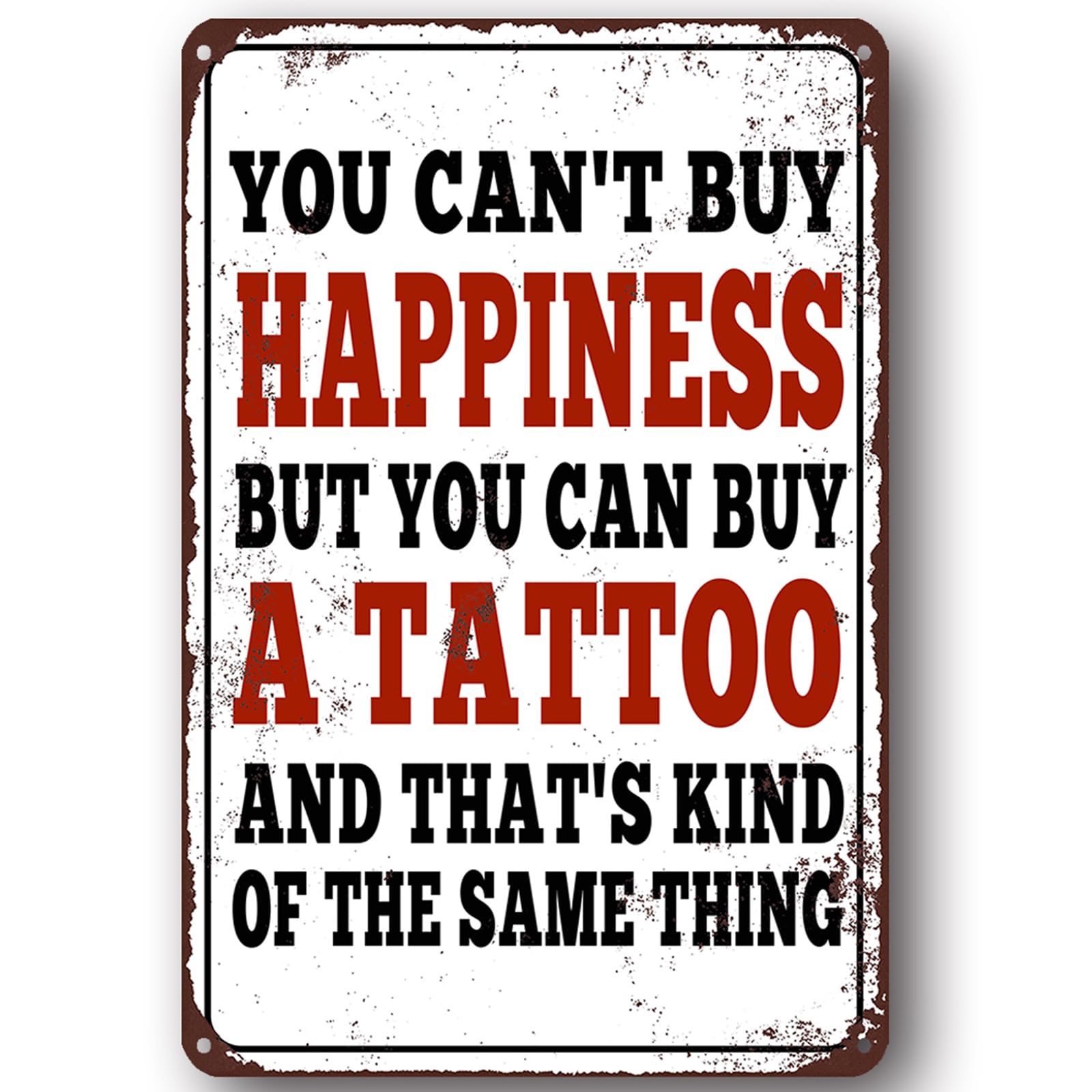 TOPYUNYou Can't Buy Happiness BUT You Can Buy a Tattoo - Rustic Home Decor for Garage, Shop or Man Cave