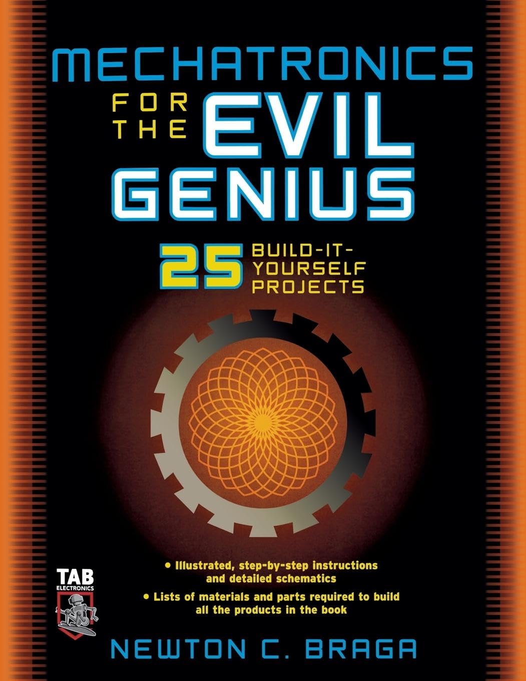 Buy Mechatronics For The Evil Genius: 25 Build-It-Yourself Projects โ BookShops.in