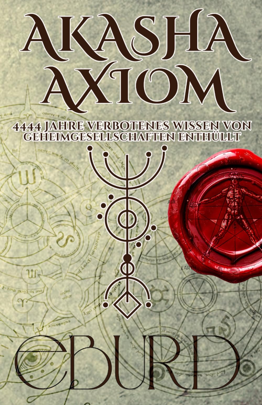 Akasha Axiom 4444 Jahre verbotenes Wissen von Geheimgesellschaften enthüllt
