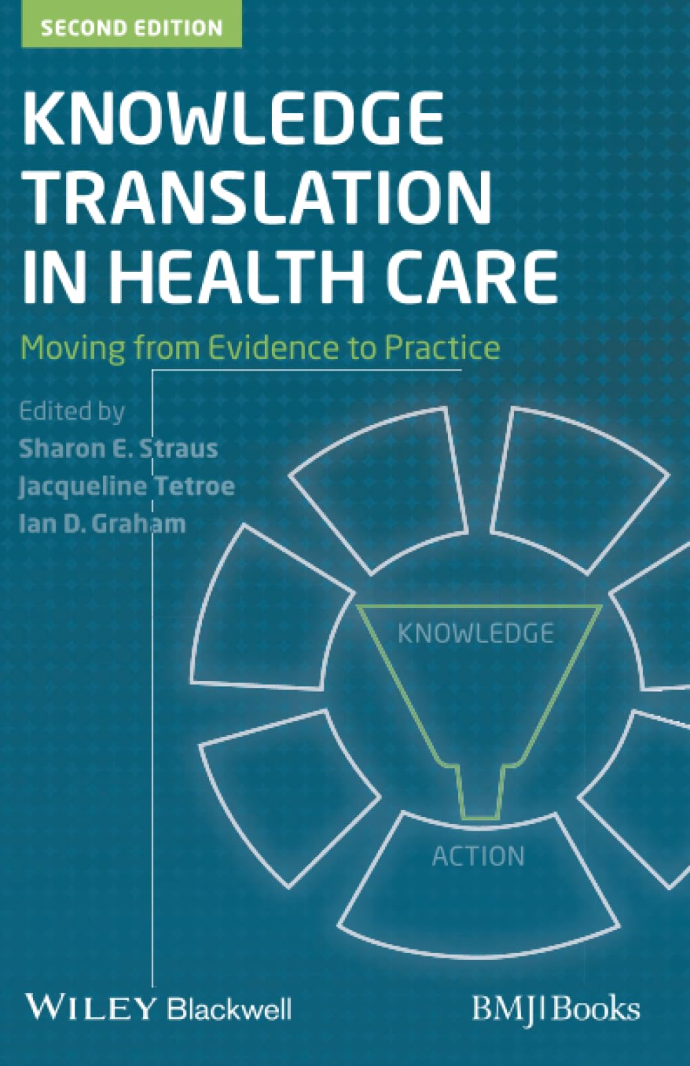 Knowledge Translation in Health Care: Moving from Evidence to Practice, 2nd Edition