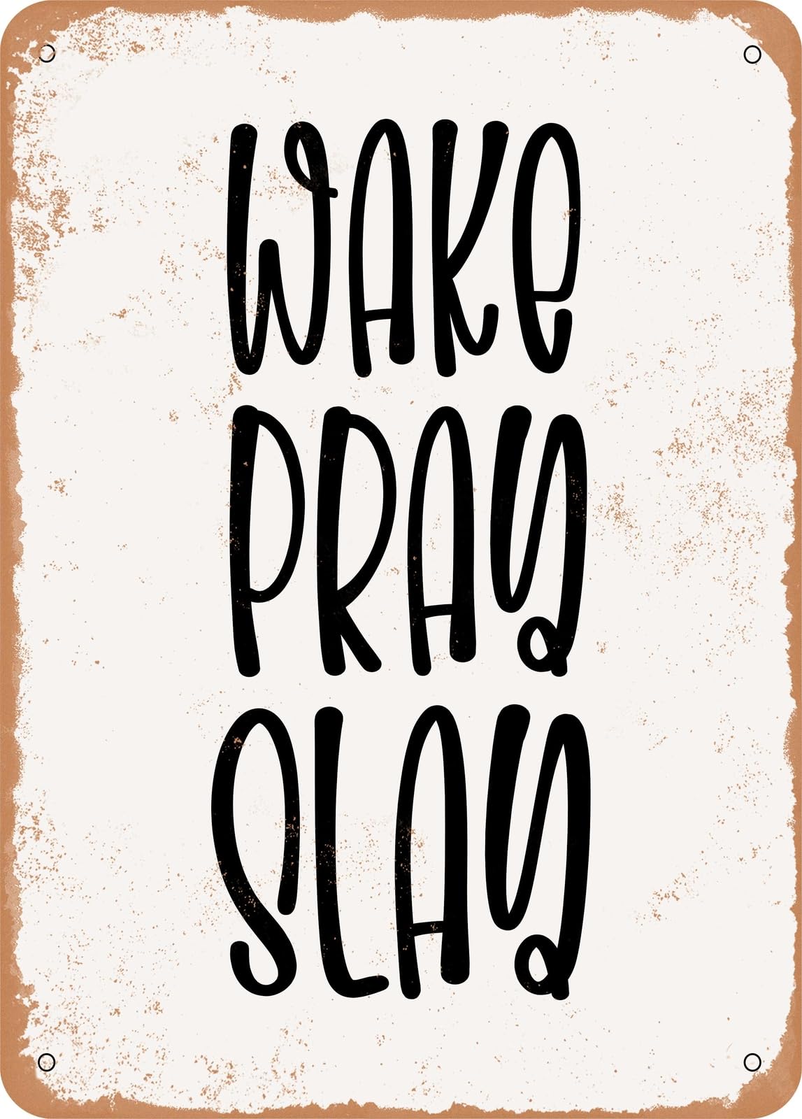 Metal Sign - Wake Pray Slay - 3 - Vintage Look home decor