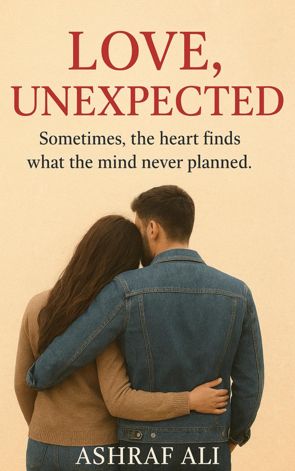 LOVE, UNEXPECTED: Sometimes, the heart finds what the mind never planned.