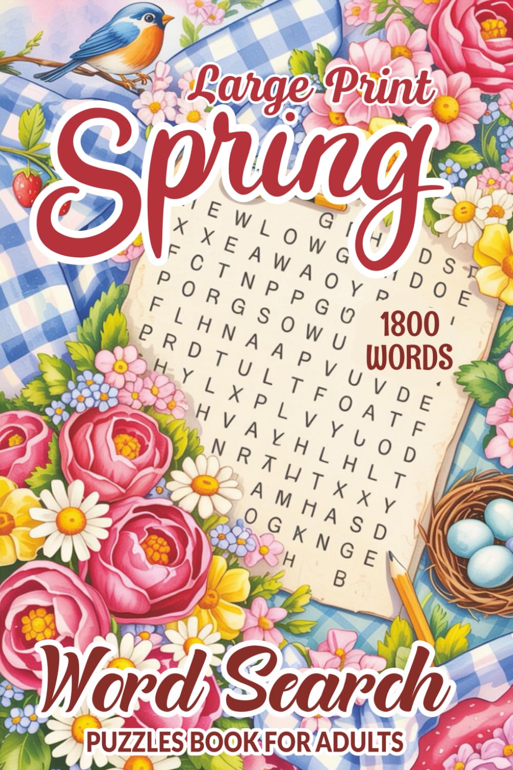 Large Print Spring Word Search Puzzles Book For Adults: 1800 Words to Find: 90 Spring-Themed Word Search Puzzles for Adults and Seniors, Large Print Activity Book with Solutions