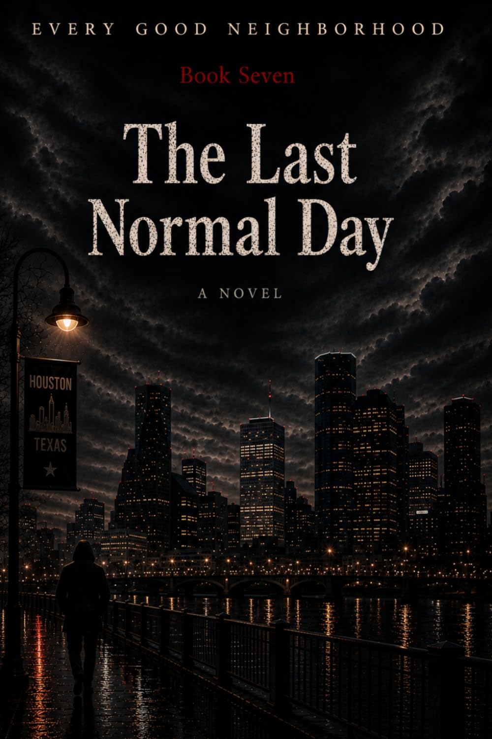 The Last Normal Day: Every Good Neighborhood — Book 7