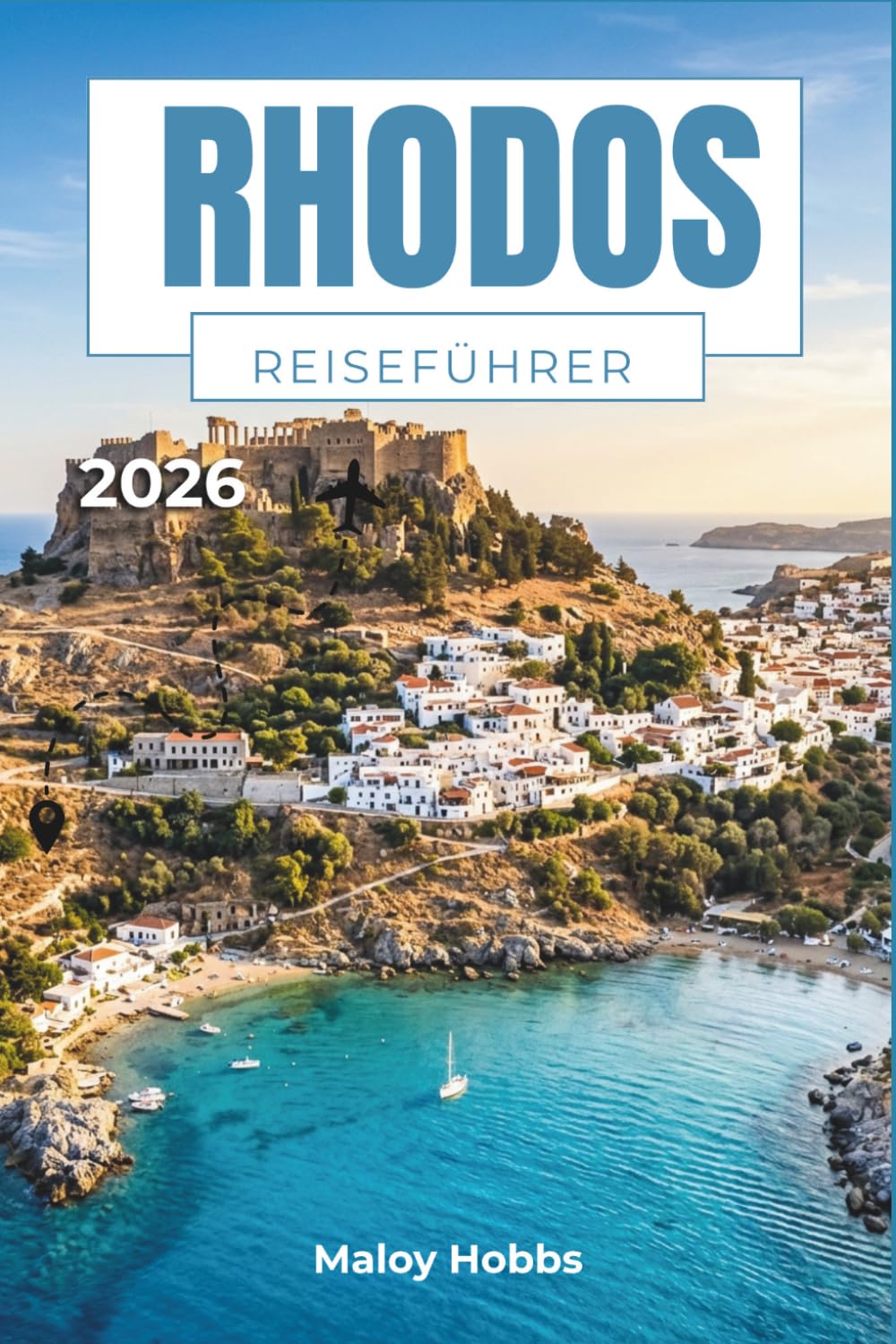 Rhodos Reiseführer 2026: Entdecken Sie zeitlose Strände, Kreuzritterburgen, lokale Küche und Küstendörfer auf Griechenlands sagenumwobener Ägäisinsel