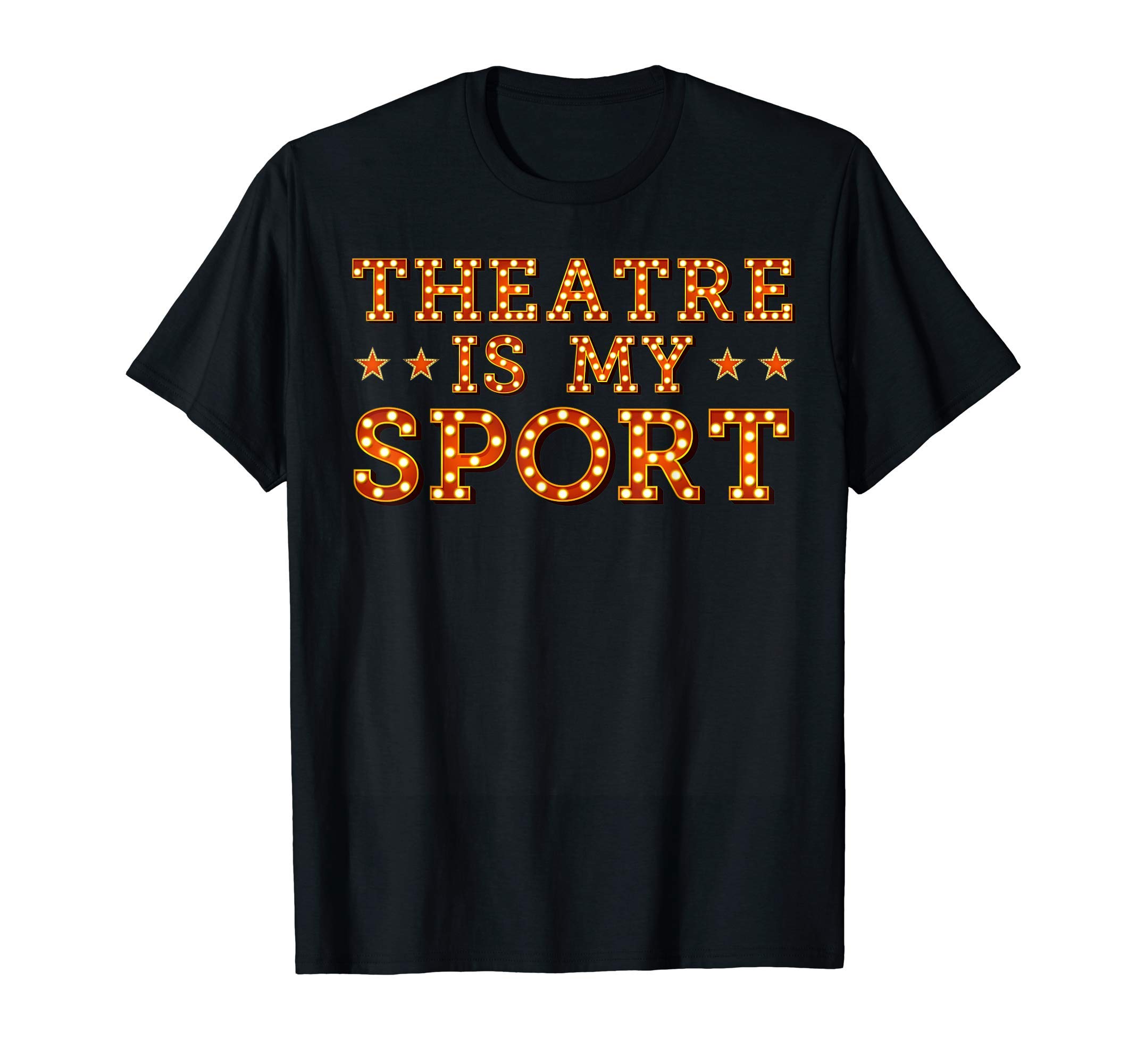 Sorry I Can't I have an Audtion Actor Singer TeesTheatre Is My Sport Actor Actress Singer Theater Entertainer T-Shirt