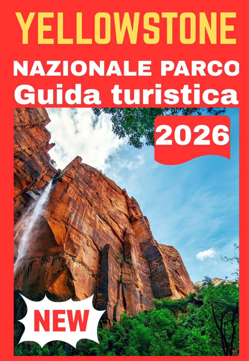 YELLOWSTONE NAZIONALE PARCO GUIDA TURISTICA 2026
