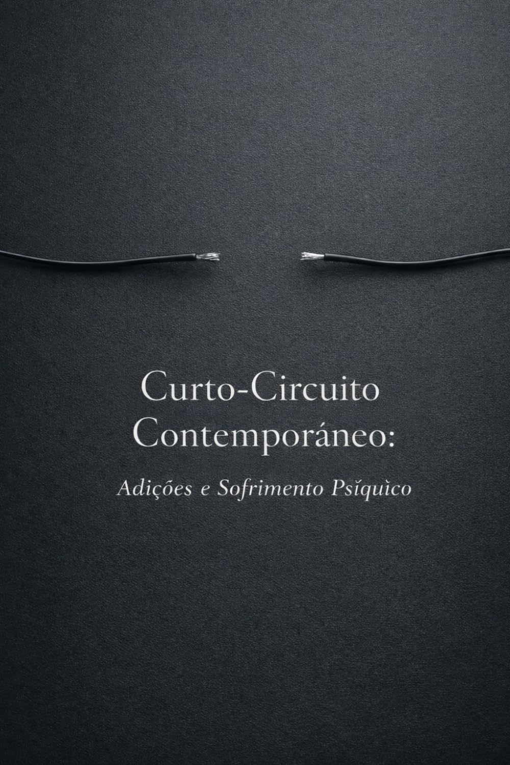 Curto-Circuito Contemporâneo: Adições e Sofrimento Psíquico