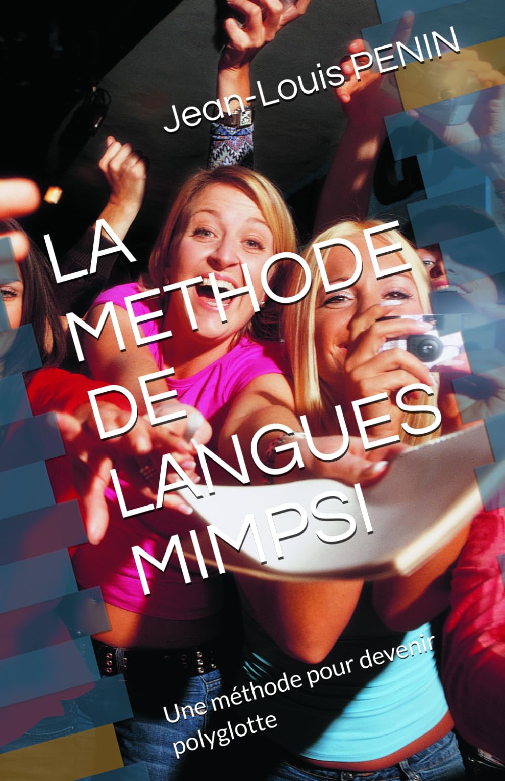 LA METHODE DE LANGUES MIMPSI: Une méthode pour devenir polyglotte
