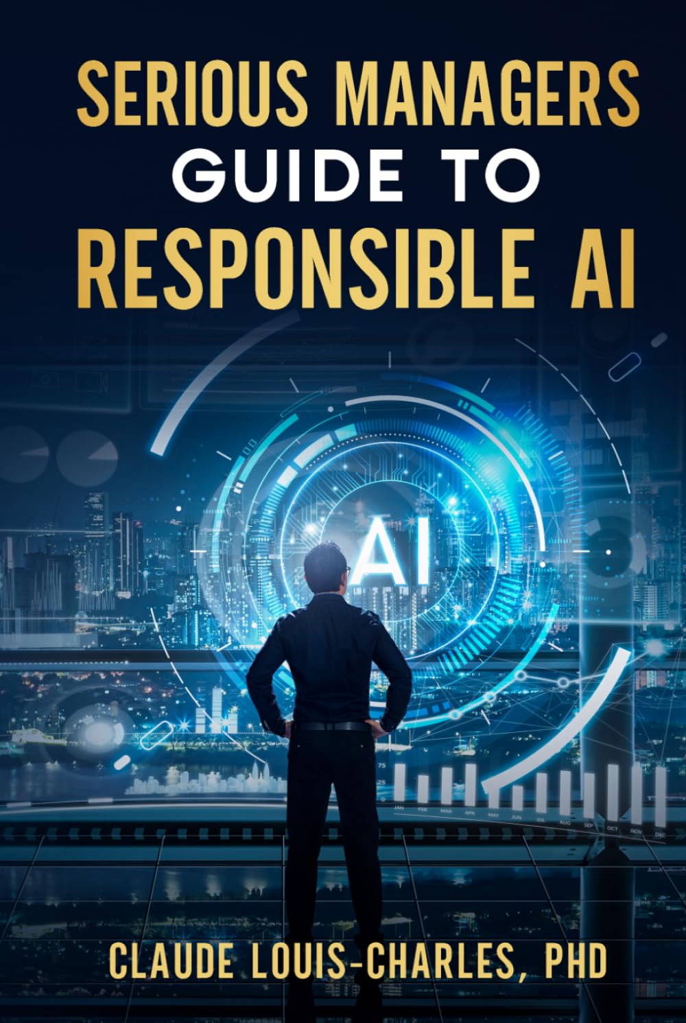 Serious Managers Guide to Responsible AI: A Detailed Playbook for Managing AI Risk, Fairness, and Compliance
