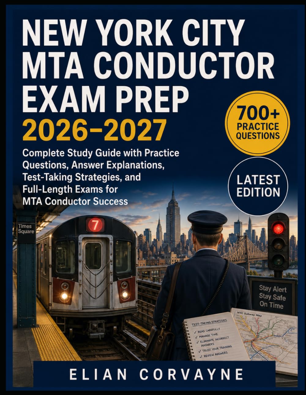 NEW YORK CITY MTA CONDUCTOR EXAM PREP 2026-2027: Complete Study Guide with Practice Questions, Answer Explanations, Test-Taking Strategies, and Full-Length Exams for MTA Conductor Success