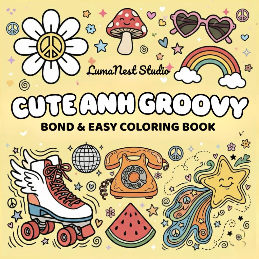 Cute & Groovy Coloring Book: Bold and Easy Coloring Pages with Simple and Big Designs for all ages