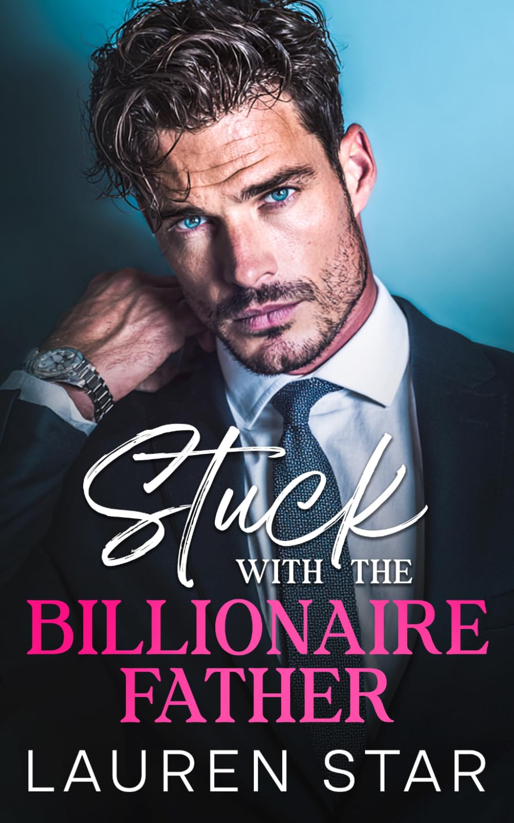 Stuck with the Billionaire Father: A forbidden enemies to lovers romance