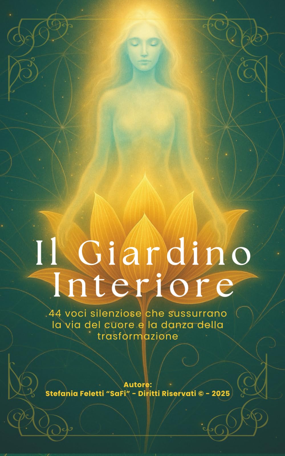 Il Giardino Interiore: 44 voci silenziose che sussurrano la via del cuore e la danza della trasformazione