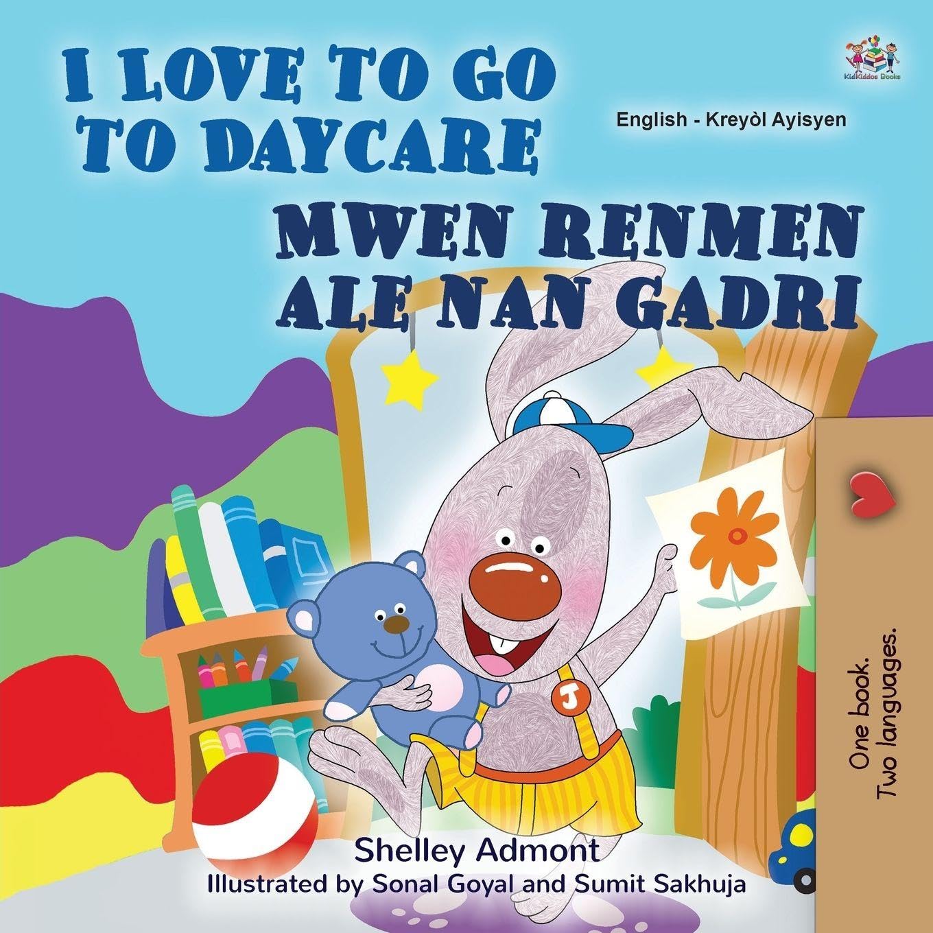 I Love to Go to Daycare (English Haitian Creole Bilingual Book) (English Haitian Creole Bilingual Collection)