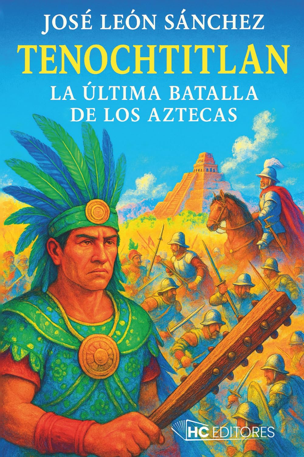 TENOCHTITLAN: LA ULTIMA BATALLA DE LOS AZTECAS