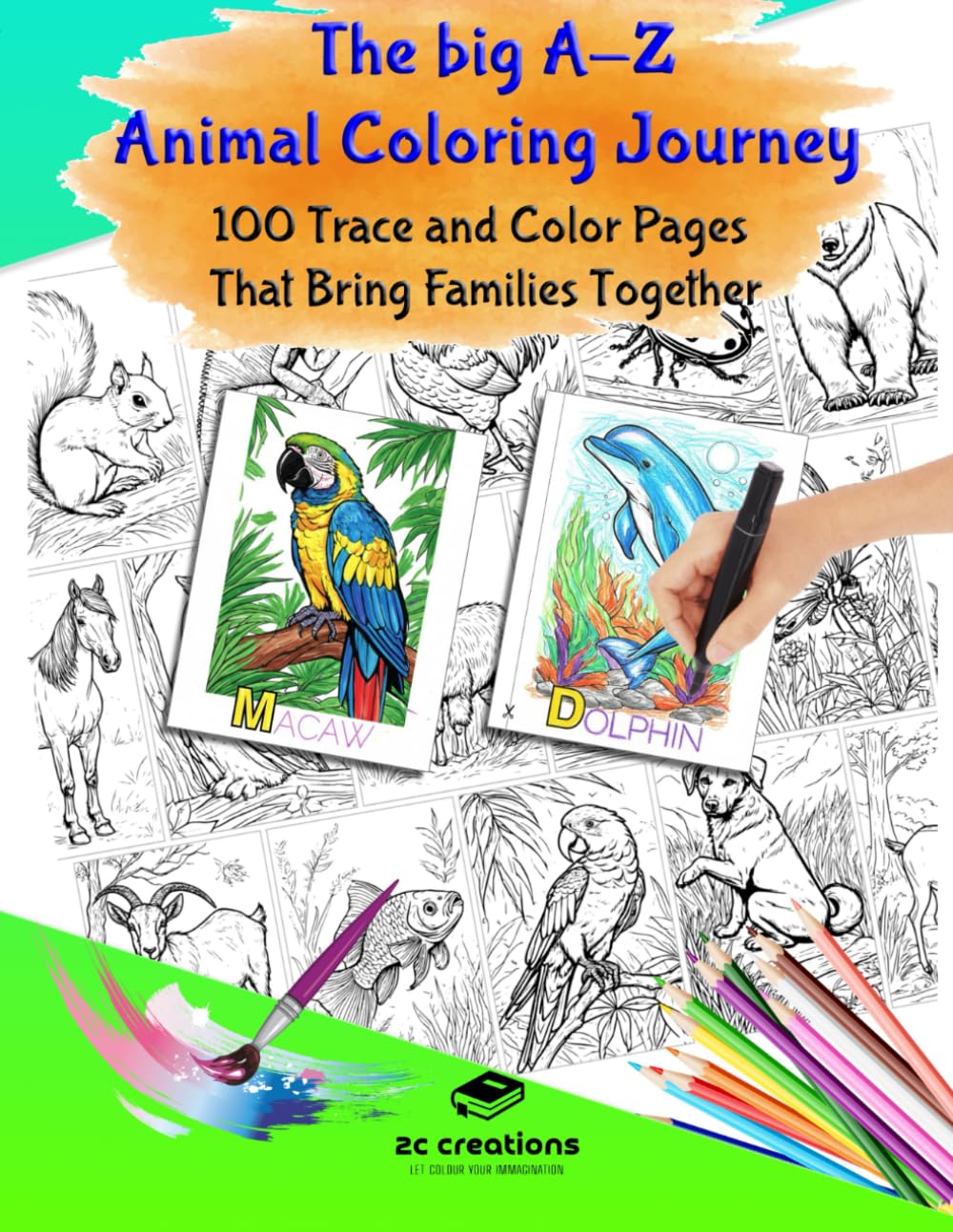The Big A-Z Animal Coloring Journey: 100 Trace And Color Pages That Bring Families Together