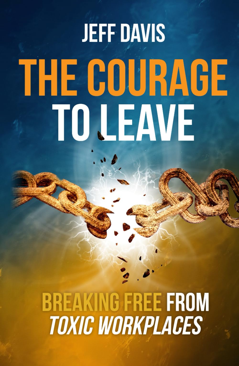 The Courage To Leave: Breaking Free from Toxic Workplaces