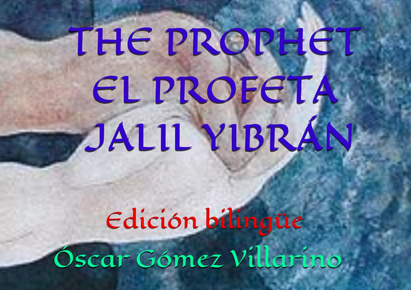 THE PROPHET ~ EL PROFETA: DE KAHLIL GIBRÁN, EDICIÓN BILINGÜE DE OGV