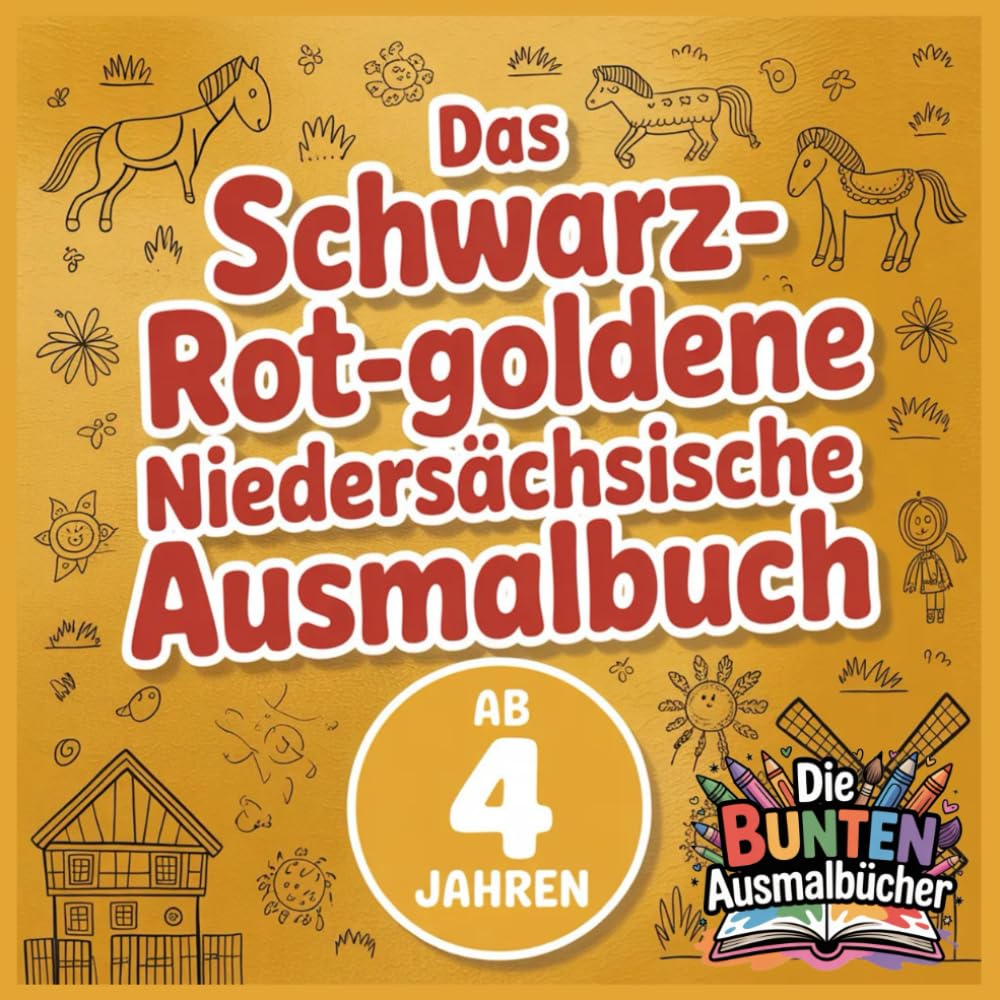 Das schwarz-rot-goldene Niedersächsische Ausmalbuch (Die bunten Ausmalbücher)